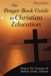 The Prayer Book Guide to Christian Education: Revised Common Lectionary - Sharon Ely Pearson, Robyn Szoke