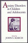 Anxiety Disorders in Children and Adolescents - John S. March