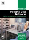 Practical Industrial Data Networks: Design, Installation and Troubleshooting - Steve Mackay, Edwin Wright, Deon Reynders