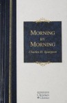 Morning by Morning (Hendrickson Christian Classics) - Charles Haddon Spurgeon