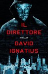 Il direttore - David Ignatius, S. Magagnoli