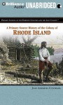 A Primary Source History of the Colony of Rhode Island - Joan Axelrod-Contrada