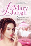 Ligeiramente Escandalosa - Mary Balogh