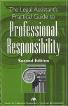 The Legal Assistant's Practical Guide to Professional Responsibility - American Bar Association, Arthur Garwin