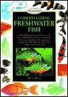 Understanding Freshwater Fish (Interpet Handbooks) - Dick Mills