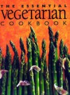 The Essential Vegetarian Cookbook - Wendy Stephens