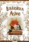 Biblioteka Astrid - Martin Widmark, Emilia Dziubak, Dorota Skowrońska