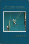 Adventure Therapy: Therapeutic Applications Of Adventure Programming - Michael A. Gass