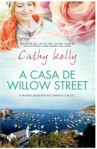 A Casa de Willow Street - Cathy Kelly