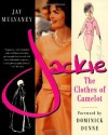 Jackie: The Clothes of Camelot - Jay Mulvaney