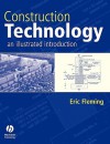 Construction Technology: An Illustrated Introduction - Eric Fleming