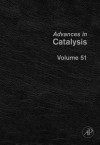 Advances in Catalysis, Volume 51 - Bruce C. Gates