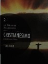 Le grandi religioni. Vol. 2: Cristianesimo. Cattolicesimo, protestantesimo, chiesa ortodossa, ecumenismo - Giovanni Filoramo