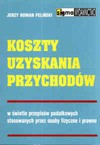 Koszty uzyskania przychodów w świetle przepisów podatkowych stosowanych przez osoby fizyczne i prawne w roku 1999 i 2000 - Jerzy Roman Feliński