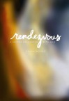 Rendezvous: A Sacred Encounter with God - Frank Moore