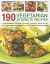 190 Vegetarian 20-Minute Recipes: A Mouthwatering Collection of Simple, Meat-Free Meals for the Busy Vegetarian Cook, Shown in Over 170 Fabulous Photographs - Jenni Fleetwood