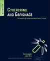 Cybercrime and Espionage: An Analysis of Subversive Multivector Threats - Will Gragido, John Pirc