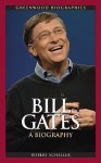 Bill Gates: A Biography - Bob Schaller