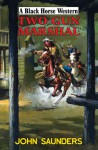 Two Gun Marshal - John Saunders