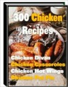 300 Chicken Recipes - The Ultimate Chicken Cookbook! - eBook Legend