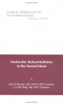 Ventricular Tachyarrhythmias in the Normal Heart - Colin J. Doig, John P. Bourke, A. John Camm, John Bourke, J. Colin Doig, Camm Bourke