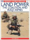 Desert Storm Land Power: The Coalition and Iraqi Armies - Tim Ripley