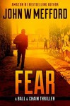 Fear (A Ball & Chain Thriller #2) - John W. Mefford