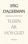 Tusen år hos Gud - Stig Dagerman