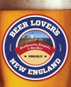 Beer Lover's New England (Beer Lovers Series) - Norman Miller