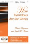 How Marvelous Are the Works - David Angerman, Joseph M. Martin