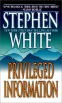 Privileged Information - Stephen White