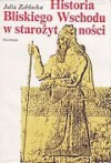 Historia Bliskiego Wschodu w starożytności (Od poczatków osadnictwa do podboju perskiego) - Julia Zabłocka