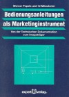 Bedienungsanleitungen Als Marketinginstrument. Von Der Technischen Dokumentation Zum Imageträger - Werner Pepels