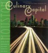 Culinary Capital: Signature Dishes from America's Premier Restaurant City - Jim Caldwell, John DeMers, John Mariani