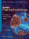 Porth's Pathophysiology: Concepts of Altered Health States - Sheila Grossman