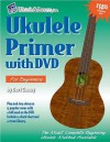 Ukulele Primer: For Soprano, Concert, & Tenor Ukuleles: C Tuning [With DVD] - Bert Casey