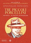 Tre piccoli porcellini: Tre fratelli, un gangster, una maledizione (Narratori stranieri) - Apostolos Doxiadis, C. Spaziani