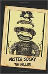 Mister Socky - Tim Miller