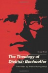 The Theology of Dietrich Bonhoeffer - Ernst Feil