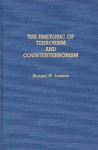 The Rhetoric of Terrorism and Counterterrorism - Richard Leeman