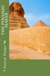 The Pyramid Maker: A Novella - T Patrick Phelps