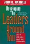 Developing the Leaders Around You by Maxwell, John C. published by Thomas Nelson Inc Paperback - aa