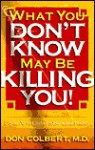 What You Don't Know May Be Killing You! - Don Colbert