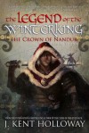 The Legend of the Winterking: The Crown of Nandur - J. Kent Holloway