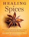 Healing Spices: How to Use 50 Everyday and Exotic Spices to Boost Health and Beat Disease - Bharat B. Aggarwal, Debora Yost