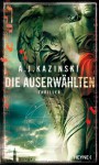 Die Auserwählten - A.J. Kazinski, Nike Karen Müller, Günther Frauenlob