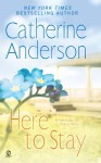 Here to Stay: A Harrigan Family Novel - Catherine Anderson