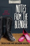 Notes from the Blender [Hardcover] [2011] Trish Cook, Brendan Halpin - Brendan Halpin Trish Cook