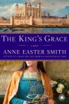 The King's Grace - Anne Easter Smith