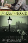 A Flaw in the Blood - Stephanie Barron